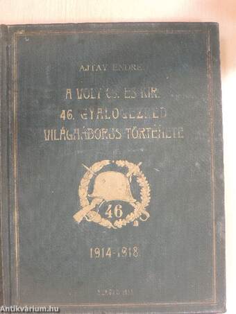 A volt cs. és kir. 46. gyalogezred világháborus története I. (töredék)