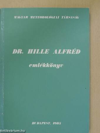 Dr. Hille Alfréd emlékkönyv