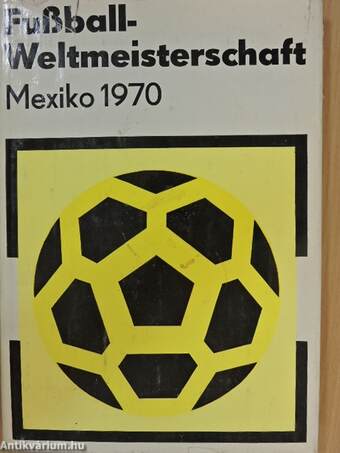 Fußball Weltmeisterschaft Mexiko 1970