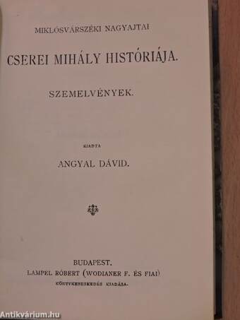 Galeotto Marzio könyve/Szemelvények Bonfiniból/Mindszenthi Gábor naplója/Szalárdi János siralmas krónikája/Miklósvárszéki nagyajtai Cserei Mihály históriája/II. Rákóczi Ferenc vallomásaiból I-II.