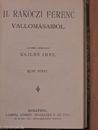 Galeotto Marzio könyve/Szemelvények Bonfiniból/Mindszenthi Gábor naplója/Szalárdi János siralmas krónikája/Miklósvárszéki nagyajtai Cserei Mihály históriája/II. Rákóczi Ferenc vallomásaiból I-II.