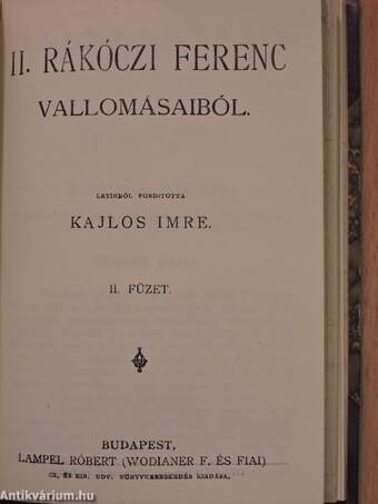 Galeotto Marzio könyve/Szemelvények Bonfiniból/Mindszenthi Gábor naplója/Szalárdi János siralmas krónikája/Miklósvárszéki nagyajtai Cserei Mihály históriája/II. Rákóczi Ferenc vallomásaiból I-II.