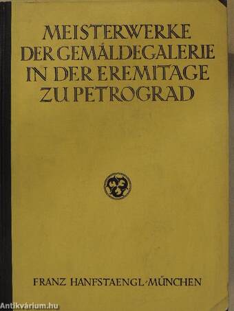 Meisterwerke der Gemäldesammlung in der Eremitage zu Petrograd