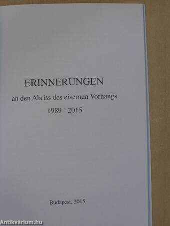 Erinnerungen an den Abriss des eisernen Vorhangs 1989-2015