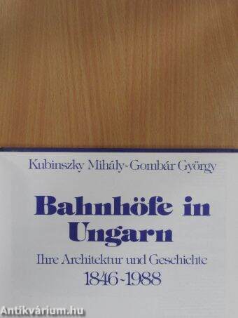 Bahnhöfe in Ungarn Ihre Architektur und Geschichte 1846-1988