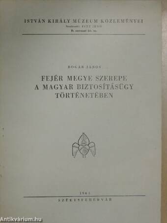 Fejér megye szerepe a magyar biztosításügy történetében