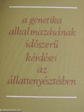 A genetika alkalmazásának időszerű kérdései az állattenyésztésben