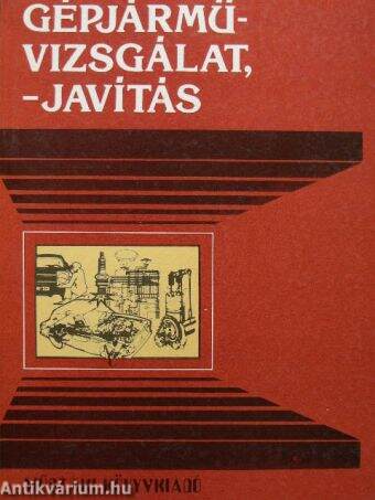 Gépjárművizsgálat, -javítás