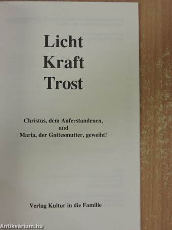 Licht, Kraft, Trost