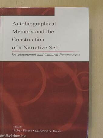 Autobiographical Memory and the Construction of a Narrative Self