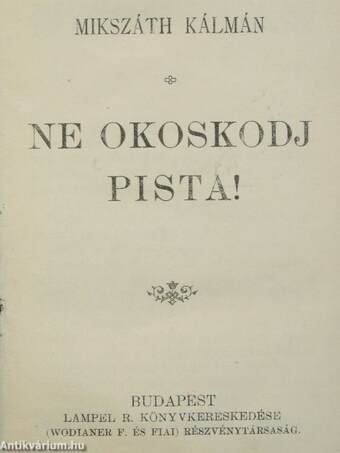 Ne okoskodj Pista!/Egy választás Magyarországon vagy a körtvélyesi csiny/A demokraták/A gavallérok