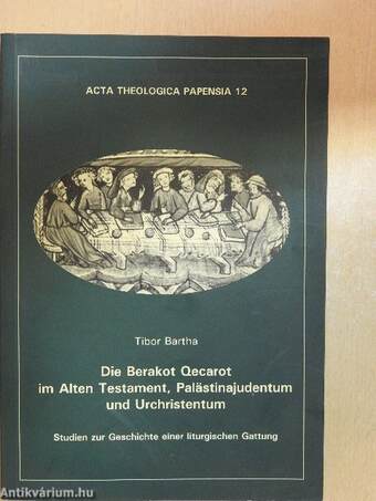 Die Berakot Qecarot im Alten Testament, Palästinajudentum und Urchristentum