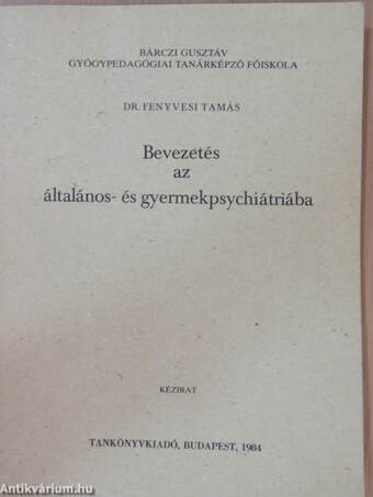 Bevezetés az általános- és gyermekpsychiátriába