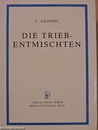 Die Triebentmischten (dedikált példány)