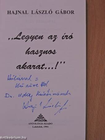 "Legyen az író hasznos akarat...!" (dedikált példány)