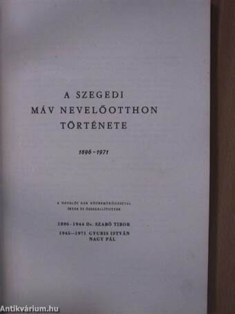 A Szegedi MÁV Nevelőotthon története 1896-1971