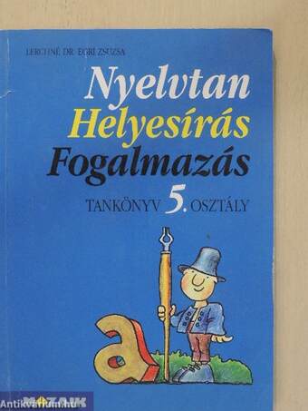 Nyelvtan, helyesírás, fogalmazás - Tankönyv 5. osztály