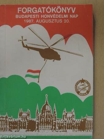 Forgatókönyv - Budapesti Honvédelmi Nap 1987. augusztus 20.