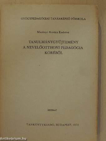 Tanulmánygyűjtemény a nevelőotthoni pedagógia köréből