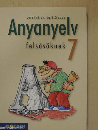 Anyanyelv felsősöknek 7.