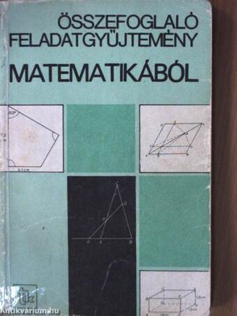 Összefoglaló feladatgyűjtemény matematikából