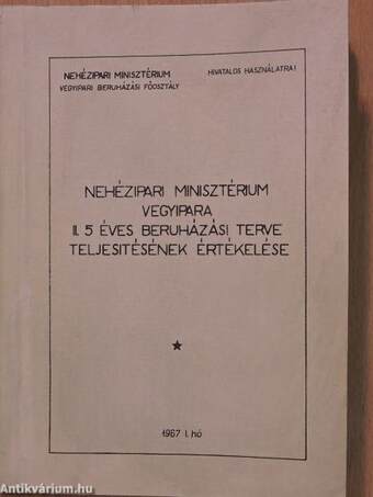 Nehézipari Minisztérium Vegyipara II. 5 éves beruházási terve teljesitésének értékelése