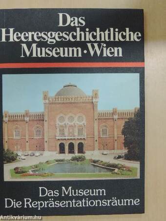 Das Heeresgeschichtliche Museum - Wien