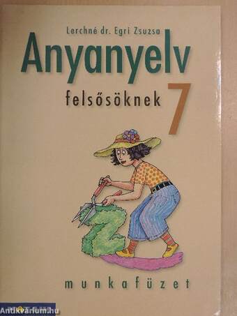 Anyanyelv felsősöknek 7.