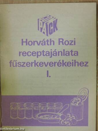 Horváth Rozi receptajánlata fűszerkeverékeihez I.