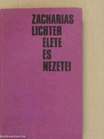 Zacharias Lichter élete és nézetei