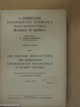 A Debreceni Református Főiskola Nagykönyvtára irásban és képben I.