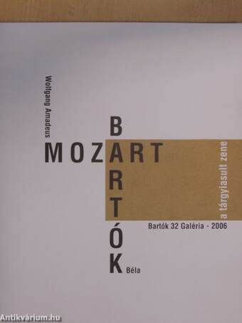 Bartók - Mozart a tárgyiasult zene