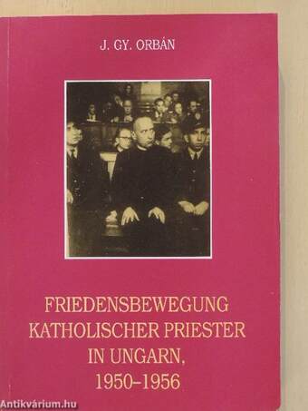 Friedensbewegung katholischer Priester in Ungarn, 1950-1956