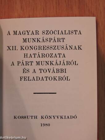 Az MSZMP XII. kongresszusának határozata a párt munkájáról és a további feladatokról (minikönyv) (számozott)