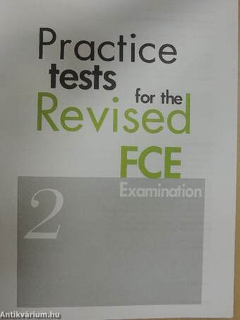 Practice tests for the Revised FCE Examination 2.