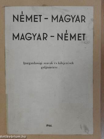 Német-magyar/magyar-német ipargazdasági szavak és kifejezések gyűjteménye