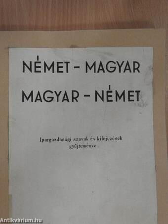 Német-magyar/magyar-német ipargazdasági szavak és kifejezések gyűjteménye