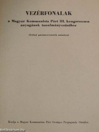 Vezérfonalak a Magyar Kommunista Párt III. kongresszusa anyagának tanulmányozásához