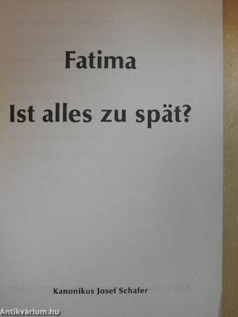 Fatima Ist alles zu spät?