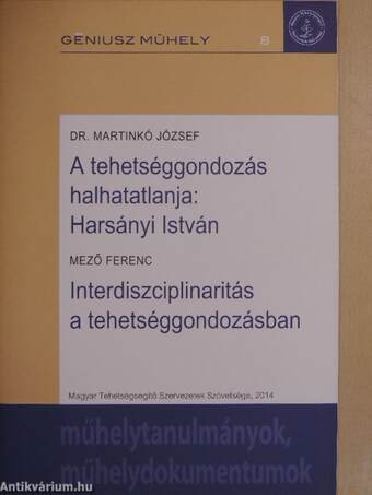 A tehetséggondozás halhatatlanja: Harsányi István/Interdiszciplinaritás a tehetséggondozásban