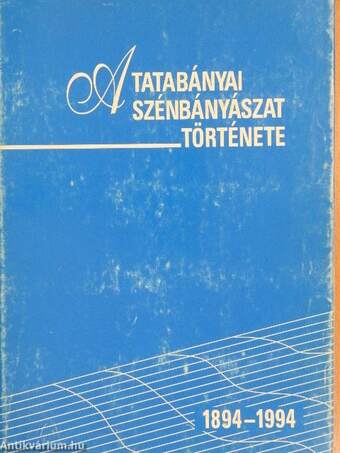 A tatabányai szénbányászat története 1894-1994