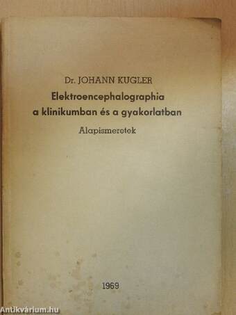 Elektroencephalographia a klinikumban és a gyakorlatban