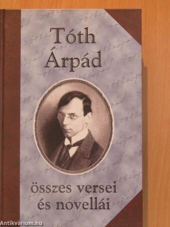 Tóth Árpád összes versei és novellái