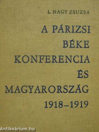 A párizsi béke konferencia és Magyarország 1918-1919