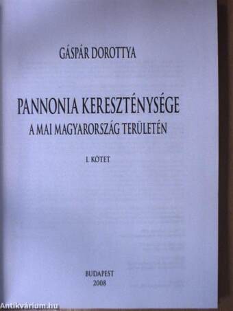 Pannonia kereszténysége a mai Magyarország területén I.