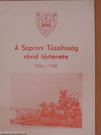 A Soproni Tűzoltóság rövid története 1866-1948