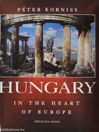 Hungary in the Heart of Europe