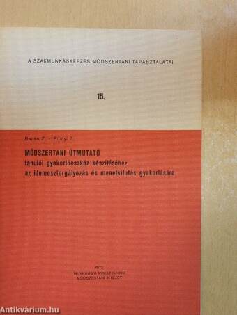 Módszertani útmutató tanulói gyakorlóeszköz készítéséhez az idomesztergályozás és menetkifutás gyakorlására