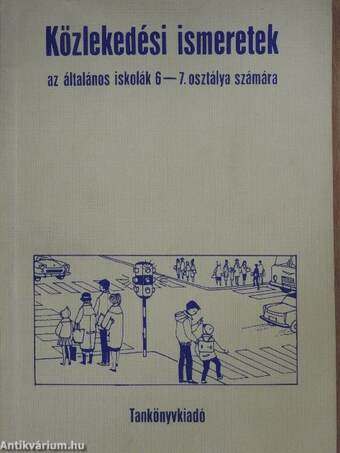 Közlekedési ismeretek az általános iskolák 6-7. osztálya számára