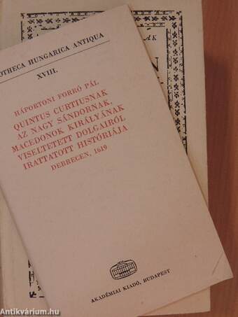 Quintus Curtiusnak az Nagy Sándornak, macedonok királyának viseltetett dolgairól irattatott históriája Debrecen, 1619